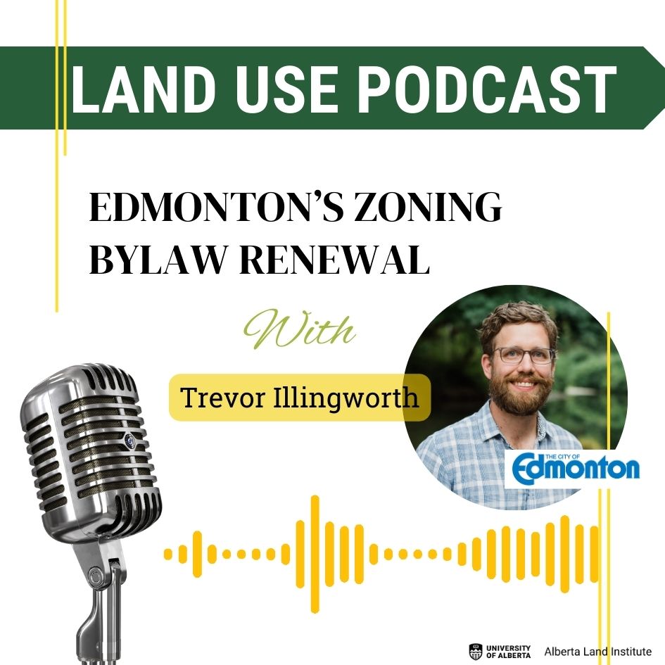 NEW PODCAST EPISODE: Edmonton Zoning Bylaw with Trevor Illingworth ...